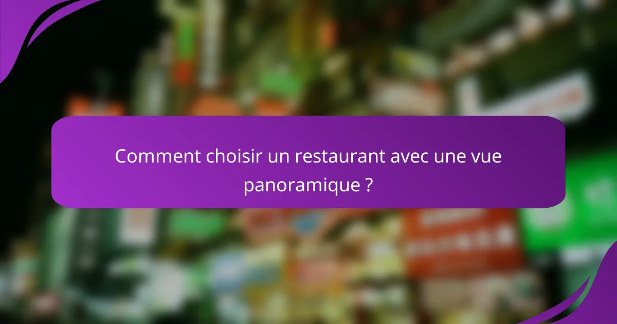 Comment choisir un restaurant avec une vue panoramique ?