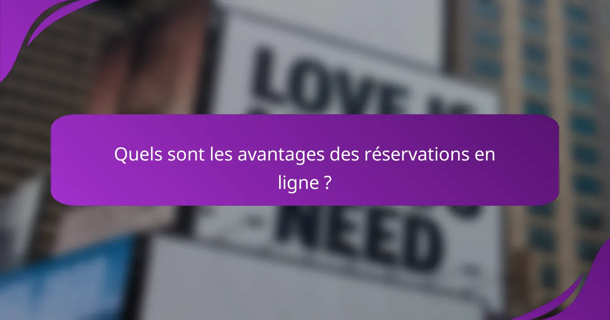 Quels sont les avantages des réservations en ligne ?